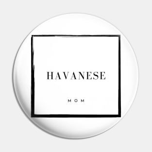 Havanese Mom Pin