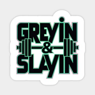 Greyin & Slayin Workout Typography T-Shirt - Motivational Gym Tee for Fitness Enthusiasts Magnet