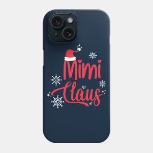 Mimi Claus Funny Christmas Gift, Santa Hat Holiday Party Phone Case