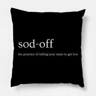 Sod Off Pillow