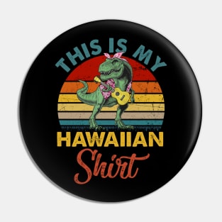 This is my hawaiian shirt dinosaur vintage Pin