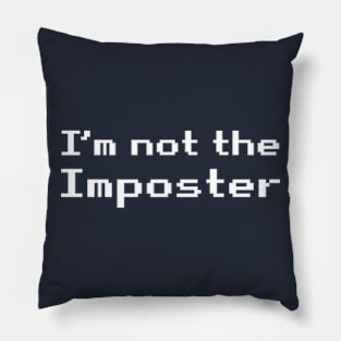 I'm Not the Imposter Pillow