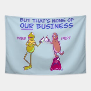 None of OUR Business Tapestry