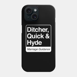 Ditcher, Quick & Hyde - Marriage Guidance - white print for dark items Phone Case