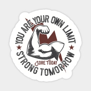 You Are Your Own Limit T-Shirt | Strong Tomorrow Motivational Quote Tee | Inspiring Fitness & Growth Shirt Magnet