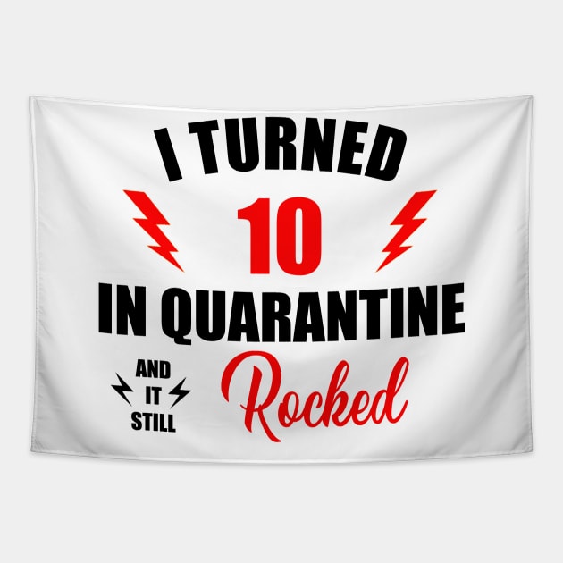 May Birthday Quarantine Shirt, Quarantine 10nd Birthday, I Turned 10 in Quarantine 2020 T-Shirt Tapestry by NoxDesigns