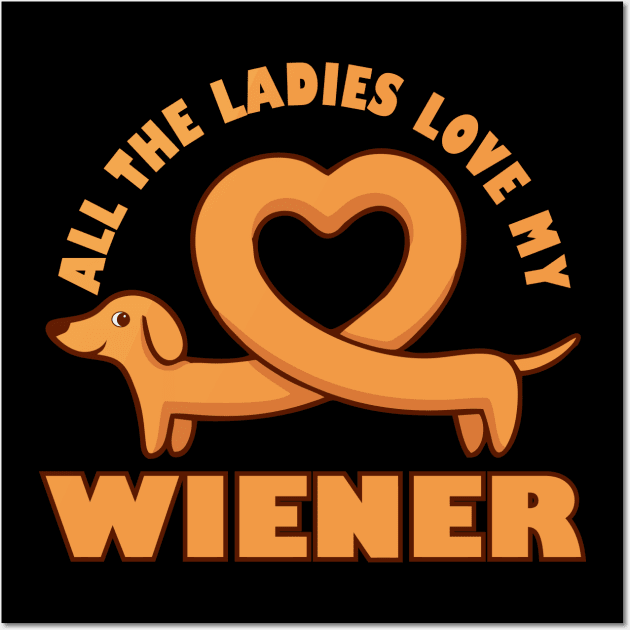 I Love My Wiener Dog | Cute Dachshund Gift I Love My Wiener Dog | Cute Dachshund Gift