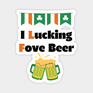 Saint Patricks Day, I Lucking Fove Beer Magnet