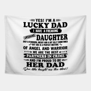 yes! I'm a lucky dad I have a freaking daughter she's stubborn messy and a bit silly sometimes but she is a perfect Tapestry