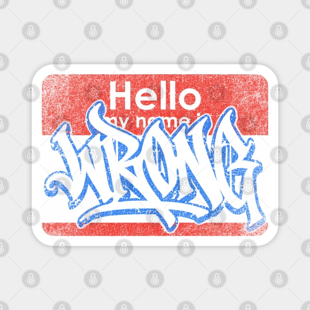 Hello My Name Is Magnet by Wrongteeshirt