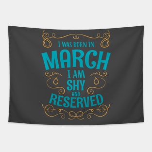 I WAS BORN IN MARCH SHY AND RESERVED MINIMALIST SIMPLE COOL CUTE GEEK GIFT Tapestry