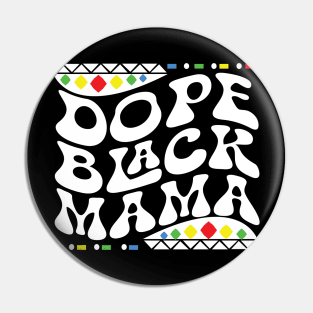 Dope Black Mama Shirt Pin