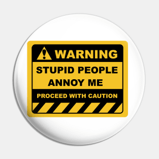 Human Warning Sign STUPID PEOPLE ANNOY ME PROCEED WITH CAUTION Sayings Sarcasm Humor Quotes Pin