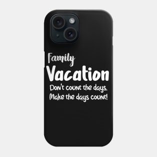 Family Vacation T-Shirt Design Phone Case