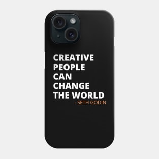 Creative People - Seth Godin Quote Phone Case