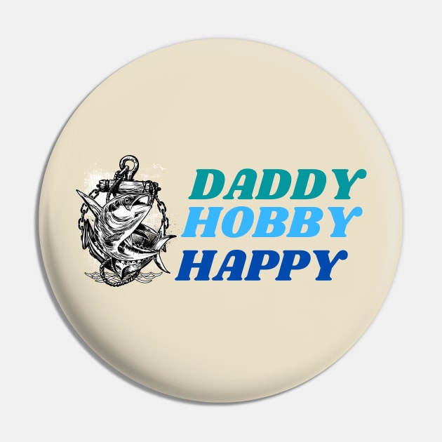 Daddy Hobby Happy Fishing Pin by EdSan Designs