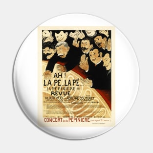 Ah! La Pe La Pe La Pepiniere! Revue by Artist Felix Vallotton 1898 Maitres De Affiche Collection Pin