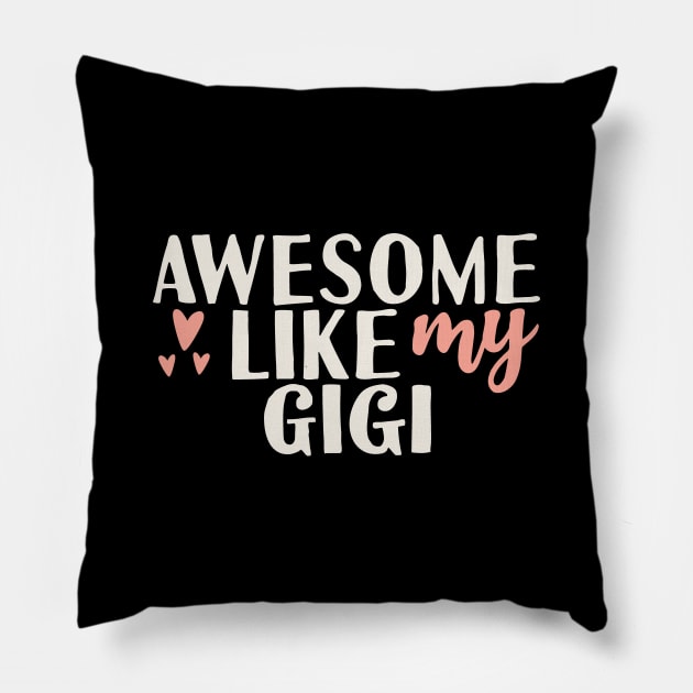 َAwesome like my gigi Pillow by Tesszero