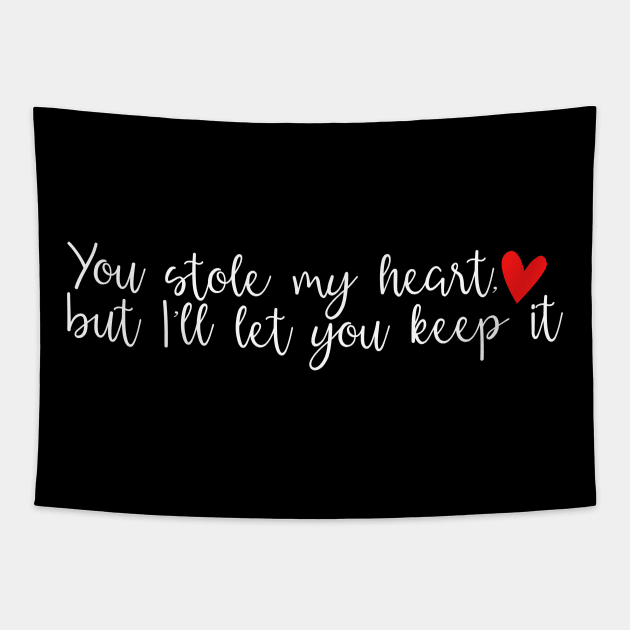 You stole my heart, but I'll let you keep it Tapestry by AbstractWorld