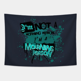 Im Not a Morning Person, Im a Mourning person Tapestry