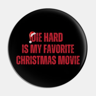 Die Hard Is My Favorite Christmas Movie Pin