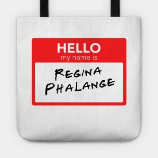 Friends - Hello My Name Is Regina Phalange Tote