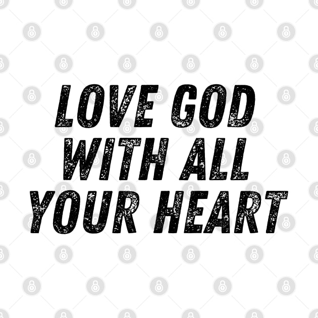 Love God With All Your Heart Christian Quote by Art-Jiyuu