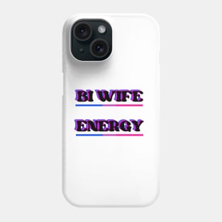 Bi Wife Energy (dark) Phone Case