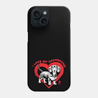 I Love My Dachshund - I Love my dog - Joyful dog Phone Case