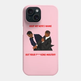 Keep My Wife's Name Out Your F***king Mouth Phone Case