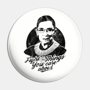 RBG Ruth Bader Ginsburg Distressed Fight For The Things You Care About Pin