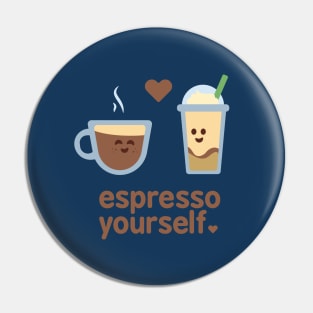 Espresso Yourself Pin