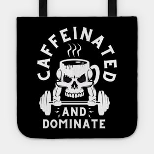Caffeinated And Dominate Gym Tote