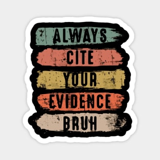 Always Cite Your Evidence Bruh Funny Retro Vintage Magnet