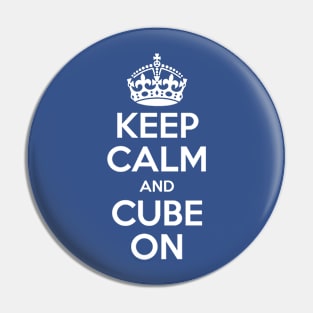 Keep Calm and Cube On - Rubik Cube Inspired Design for those who know How to Solve a Cube Pin