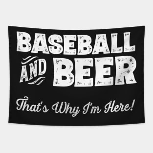 Baseball and Beer that's why I'm here! Sports fan product Tapestry