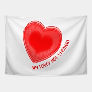 My Loves Not Straight Big Red Heart Tapestry