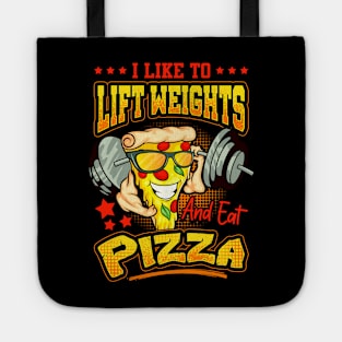 Funny I Like To Lift Weights And Eat Pizza Tote