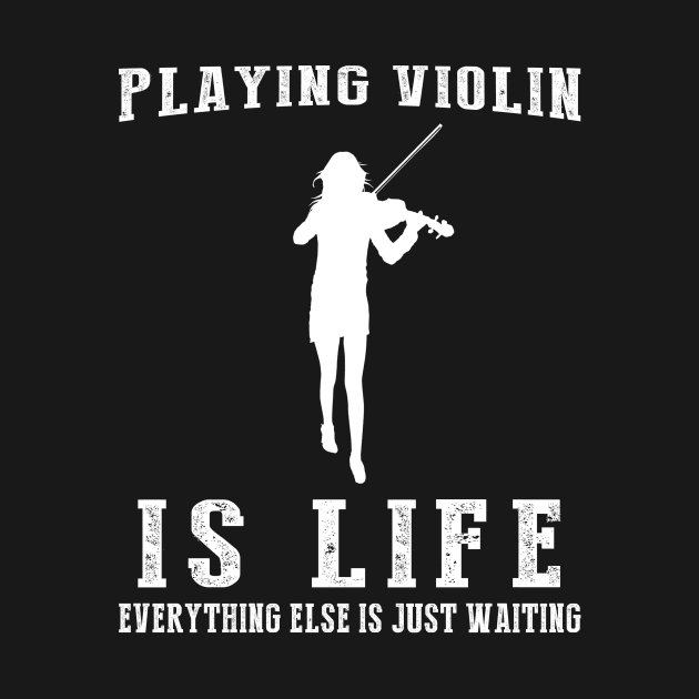 Violin is Life: Where Waiting Resonates in Harmony! by MKGift