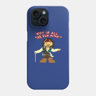 Captain Jack - Why has all the Rum gone? Phone Case