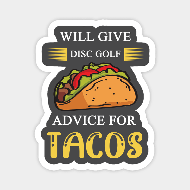 Will Give Disc Golf Advice For Tacos Magnet by CREATIVITY88