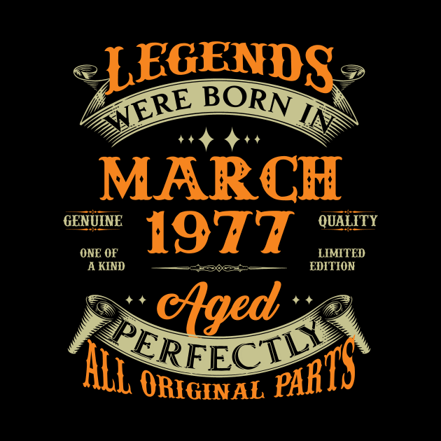 46th Birthday Gift Legends Born In March 1977 46 Years Old by Buleskulls 