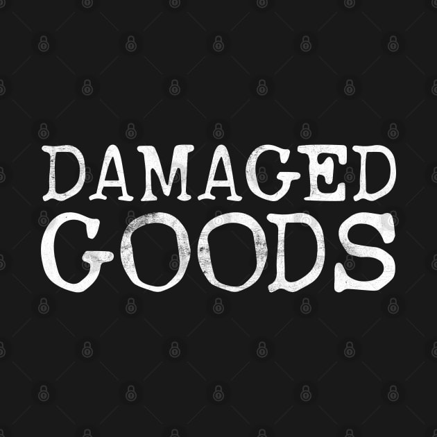 Damaged Goods / Broken Typography Faded Design by DankFutura