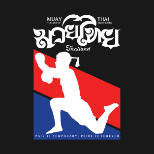 Muay Thai Pain is Temporary, Pride is Forever T-Shirt