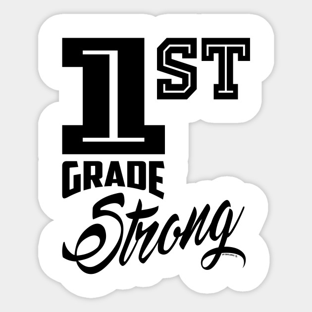 1st Grade Strong 1st Grade Sticker Teepublic Uk