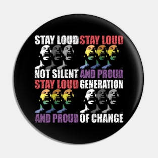 STAY LOUD AND PROUD GENERATION OF CHANGE by Swoot Pin