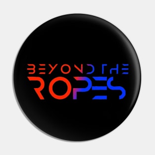 Beyond The Ropes Pro Wrestling (colors) Pin