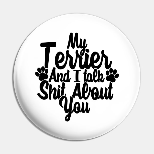 My Terrier and I gossip about you Pin by NeedsFulfilled