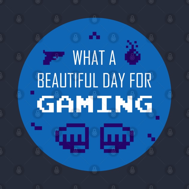 What a beautiful day for gaming! by Truthfully