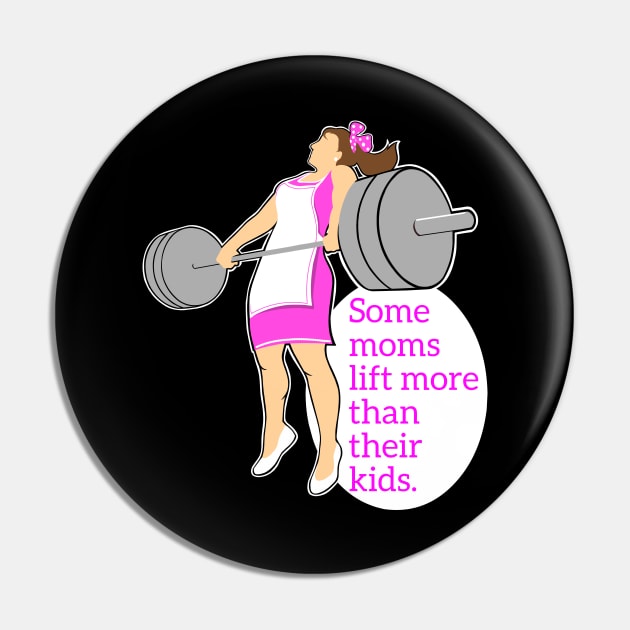 Moms who lift weights Pin by TimAddisonArt